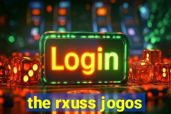 the rxuss jogos